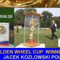 JACEK KOZLOWSKI POL Golden Wheel CUP Winner, CAI-A Topolcianky  Golden Wheel CUP Final Partner 2009, CAI-A Kladruby CZE,CAI-A Conty FRA, CAI-A Altenfelden AUT, CAI-A Warka POL, CAI-A Topolcianky SVK Final Partner 2009.
